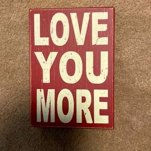 “Love you more” Sign